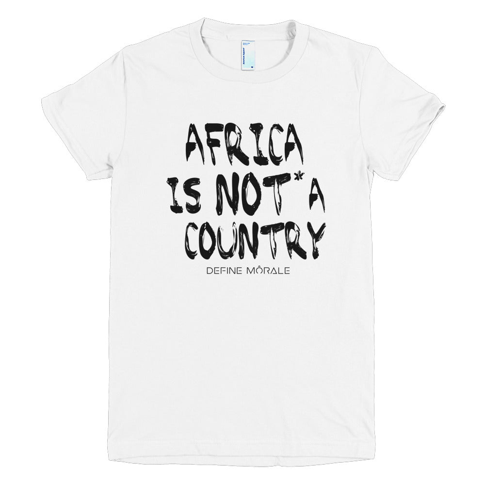 Africa is NOT a Country - Short sleeve women's t-shirt