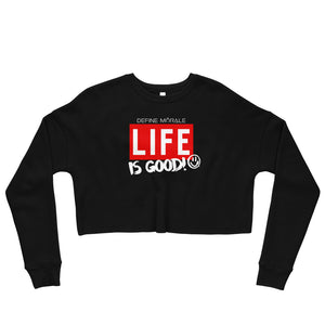 Life is Good (Black) Crop Sweatshirt