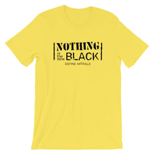 Nothing Is The New Black - (Yellow) Short-Sleeve Unisex T-Shirt