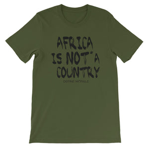 Africa is NOT a country - (Olive) Short-Sleeve Unisex T-Shirt