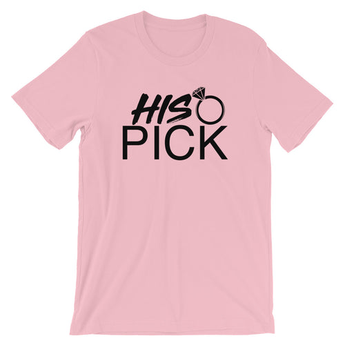 His Pick - Short-Sleeve Unisex T-Shirt