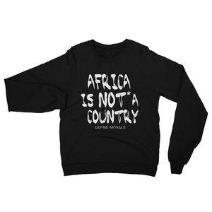 Africa is NOT a Country - (Black) Unisex California Fleece Raglan Sweatshirt