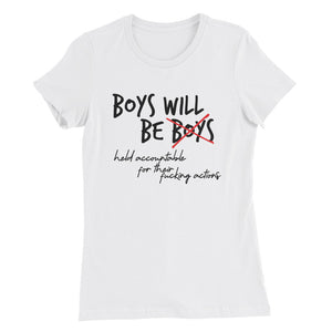 Boys will be held Acountable - (White) Women’s Slim Fit T-Shirt