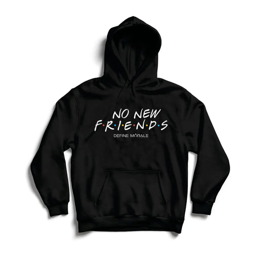 No New Friends - Black Hoodie