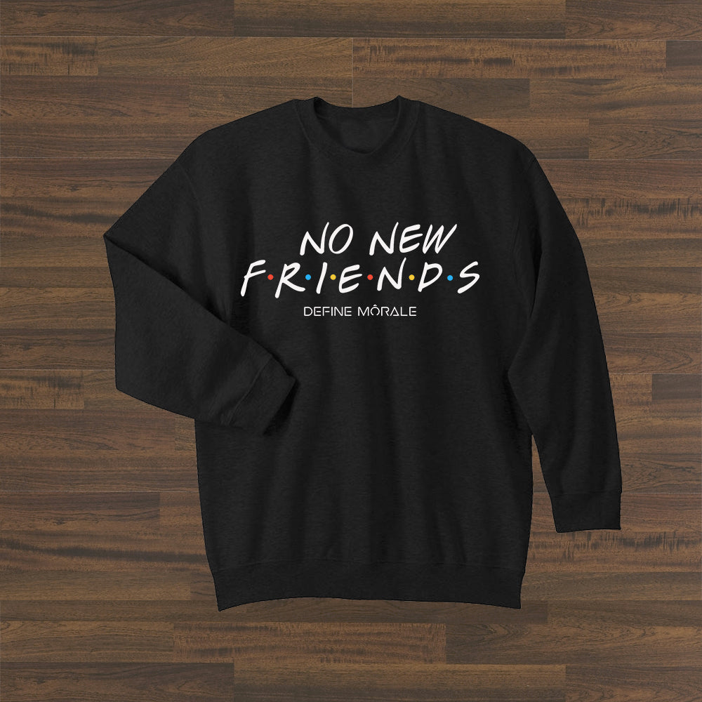 No New Friends - (Black) Unisex Sweatshirt