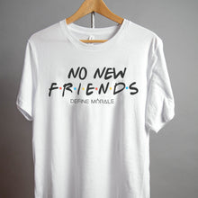 No New Friends (White) - Unisex Short Sleeve T-Shirt