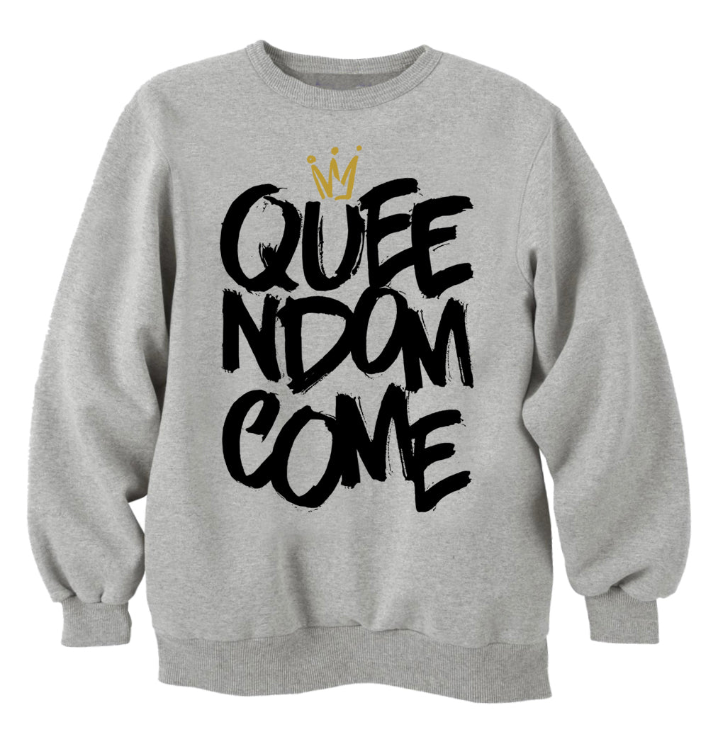 Queendom Come - (Grey) Unisex Sweatshirt
